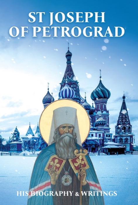 Cover of Saint Joseph of Petrograd: His Biography  Writings